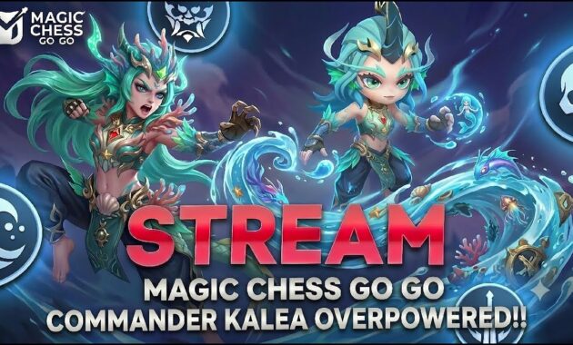 Strategi Ultra Sinergi Kishin Bersama Commander Kalea Magic Chess Go Go